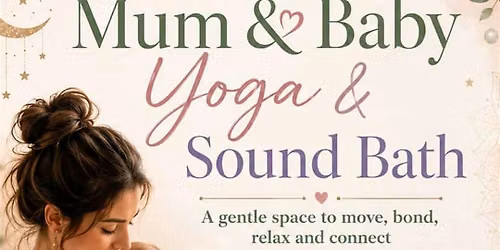 Mum & Baby Yoga with gentle mini sound bath