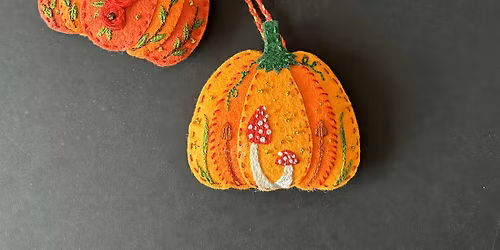 Felt Pumpkin Embroidery Workshop