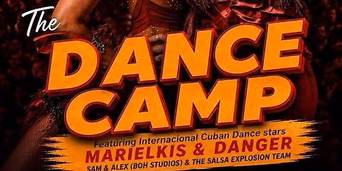 DANCE CAMP WEEKEND, NEW SHOW & SOCIAL, CUBAN STARS DANCERS *MARIELKIS & DANGEF RODR\u00cdGUEZ*