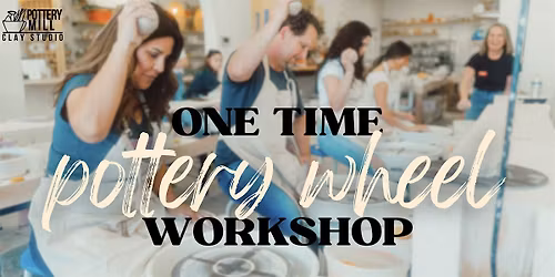 One Time Pottery Wheel Workshop (November & December)