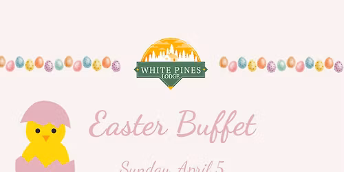 Easter Buffet at White Pines Lodge