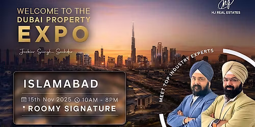 Upcoming Dubai Real Estate Expo in Islamabad \u2013 Book Your Free Ticket Today
