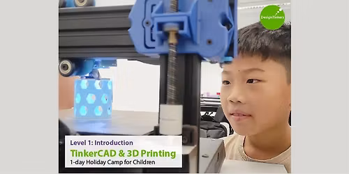 Level 1: Introduction to TinkerCAD + 3D Printing (Dec)