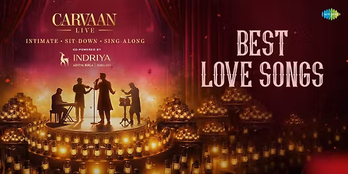Carvaan Live: Best Love Songs at Four Seasons