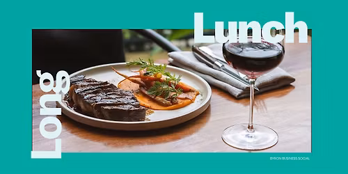 Byron Business Social: Long Lunch