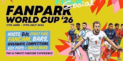 ENGLAND v CROATIA - FANPARK x Toca Social Birmingham
