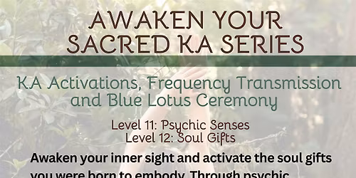 Awaken Your Sacred Ka Series: Psychic Senses + Soul Gifts