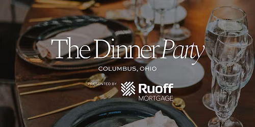 The Dinner Party presented by Ruoff Mortgage