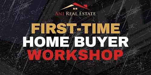 First Time Home Buyer Workshop