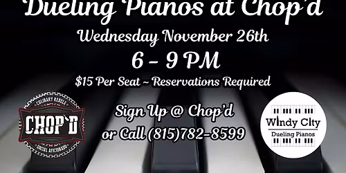 Windy City Dueling Pianos at Chop'd - Wednesday November 26th