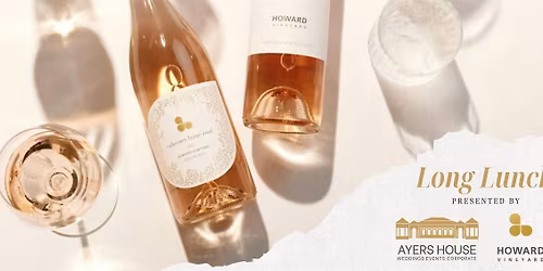 Ayers House Long Lunch Series x Howard Vineyard