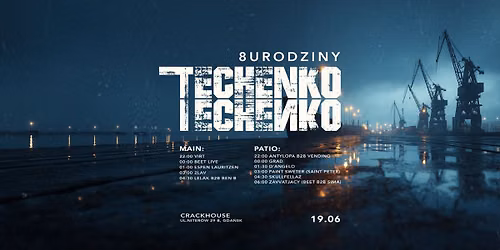 8 URODZINY TECHENKO [*FREE ENTRY] | CRACKHOUSE