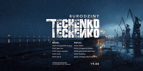 8 URODZINY TECHENKO [*FREE ENTRY] | CRACKHOUSE