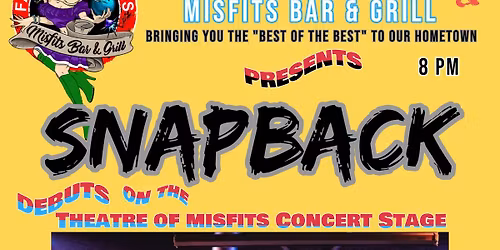 SNAPBACK DEBUTS at FAIRWOOD LANES & MISFITS BAR & GRILL