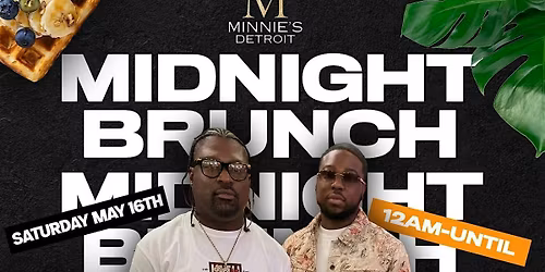Midnight Brunch @ Minnie's Detroit