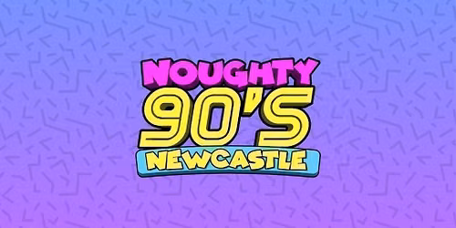 Noughty 90's Festival Newcastle 2026