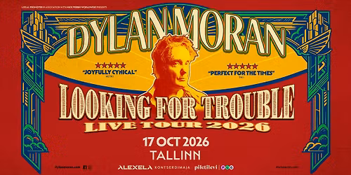 Dylan Moran: LOOKING FOR TROUBLE | Tallinn