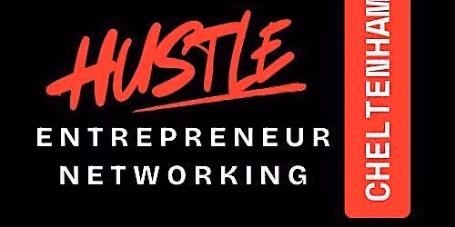 HUSTLE Cheltenham Entrepreneur  Networking Event