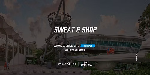 FREE Sweat and Shop at Nike Aventura