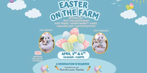 Easter on the Farm at Eastside Acres Ranch | Petting Zoo, Highland Cows, Easter Bunny, Food Trucks