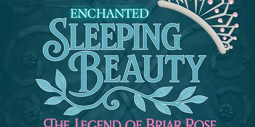 Enchanted Sleeping Beauty: The Legend of Briar Rose