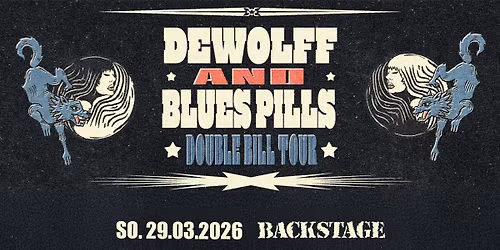 DeWOLFF and BLUES PILLS | DOUBLE BILL TOUR | BACKSTAGE M\u00dcNCHEN 2026