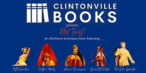 Plot Twist! An Afterhours Burlesque Show