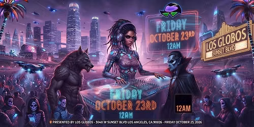 18 +FRIDAY OCTOBER 23RD  LA AFTER DARK LOS GLOBLES RSVP HERE