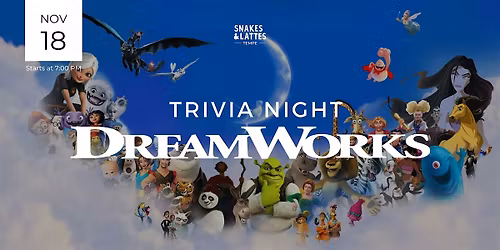 DreamWorks Movies Trivia Night - Snakes & Lattes Tempe
