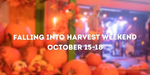 Falling into Harvest Weekend
