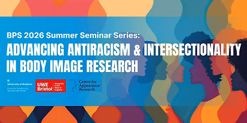 BPS Antiracist & Intersectional Body Image Research Seminar #2 (Hybrid)