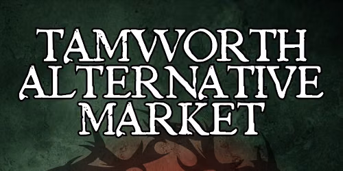 The Tamworth Alternative Market - Christmas 2026