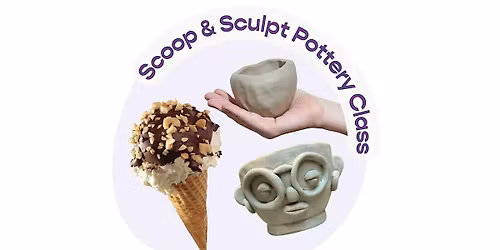 Scoop & Sculpt Pottery Workshop
