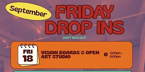 Vision Boards and Open Art Studio : Friday Drop Ins