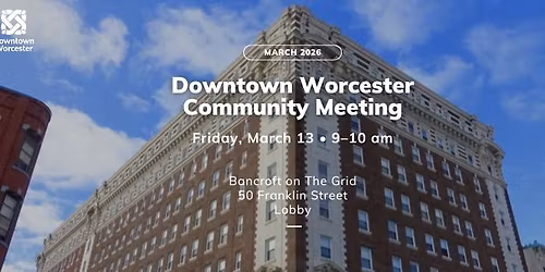 Downtown Worcester Community Meeting | March 2026