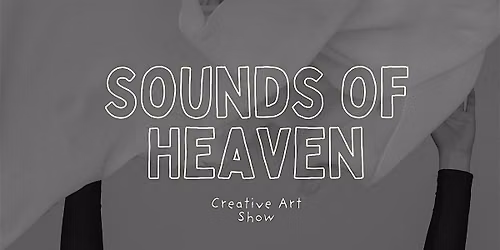 Sounds of Heaven Art Show