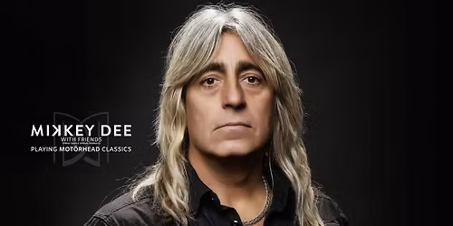 Mikkey Dee and Friends \/\/ Byscenen Trondheim