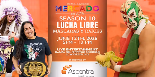 Lucha Libre M\u00e1scaras y Ra\u00edces - sponsored by Ascentra Credit Union
