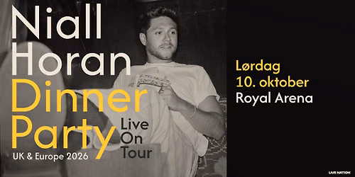 Niall Horan: Dinner Party Live On Tour \/ Royal Arena 10. oktober 2026