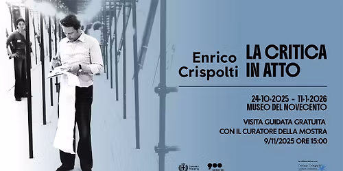 "Enrico Crispolti. La critica in atto" visita guidata con il curatore