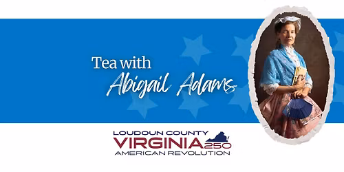 Tea with Abigail Adams