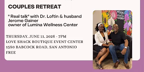 Couples Retreat - Real talk w\/ Dr. Loftin and husband Jerome Gainer