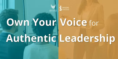 Own Your Voice for Authentic Leadership