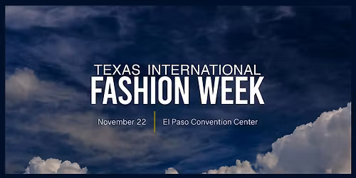 Texas International Fashion Week\u2122