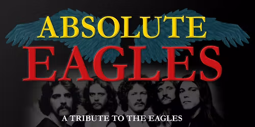 Eagles Tribute |Absolute Eagles |Canal Court Hotel| Saturday 28th February