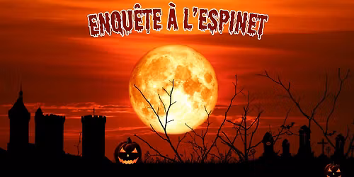 \ud83d\udd75\ufe0f Enqu\u00eate \u00e0 l'Espinet \u00b7 Oserez-vous percer le myst\u00e8re ? \ud83c\udf83