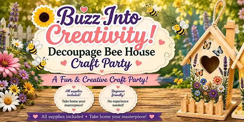 Buzz Into Creativity! Decoupage Bee House Craft Party