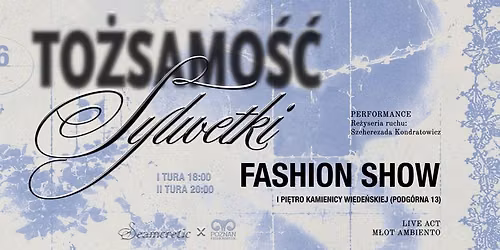 To\u017csamo\u015b\u0107 sylwetki | performative fashion show + live act by M\u0142ot Ambiento