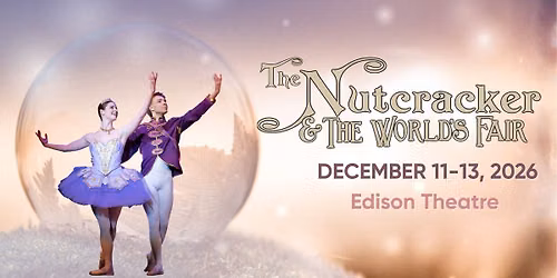 The Nutcracker & The Word's Fair