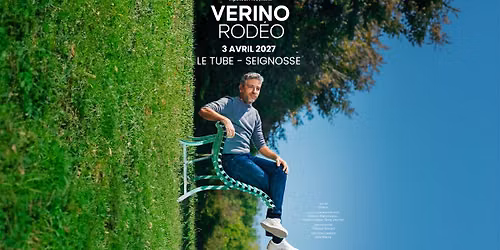 Verino pour son spectacle "ROD\u00c9O" le 3 avril 2027 au Tube ! 